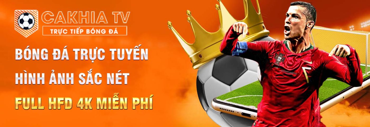 cakhiatv trực tiếp bóng đá full hd miễn phí